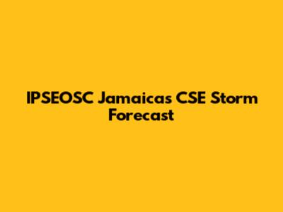 IPSEOSC Jamaica's CSE Storm Forecast