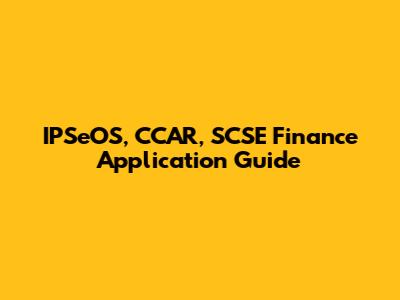 IPSeOS, CCAR, SCSE Finance Application Guide