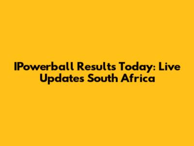 IPowerball Results Today: Live Updates South Africa