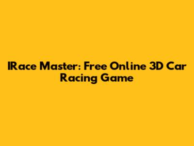 IRace Master: Free Online 3D Car Racing Game