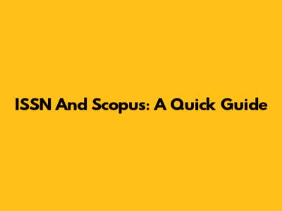 ISSN And Scopus: A Quick Guide