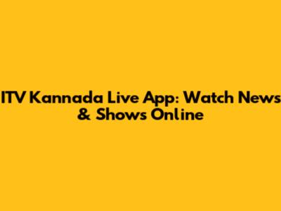 ITV Kannada Live App: Watch News & Shows Online