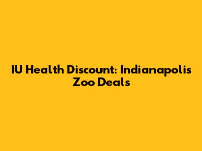 IU Health Discount: Indianapolis Zoo Deals