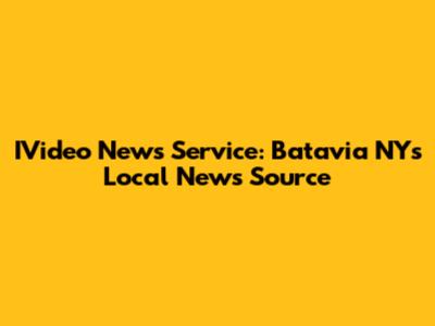 IVideo News Service: Batavia NY's Local News Source