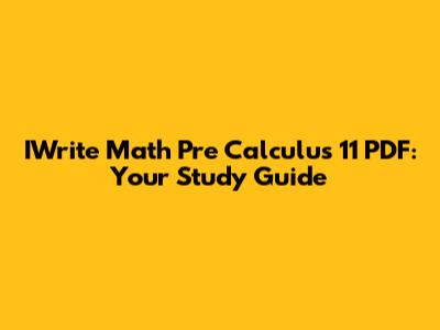 IWrite Math Pre Calculus 11 PDF: Your Study Guide