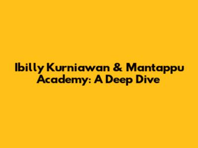 Ibilly Kurniawan & Mantappu Academy: A Deep Dive
