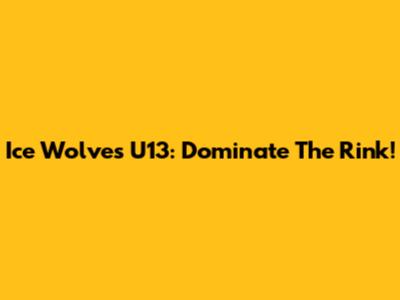 Ice Wolves U13: Dominate The Rink!