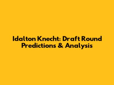 Idalton Knecht: Draft Round Predictions & Analysis