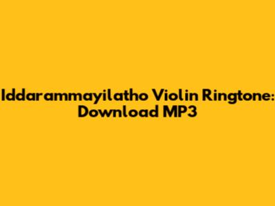 Iddarammayilatho Violin Ringtone: Download MP3