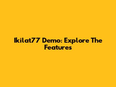 Ikilat77 Demo: Explore The Features