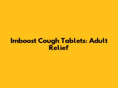 Imboost Cough Tablets: Adult Relief