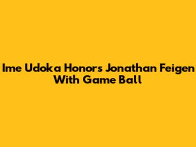 Ime Udoka Honors Jonathan Feigen With Game Ball