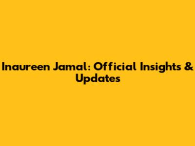 Inaureen Jamal: Official Insights & Updates