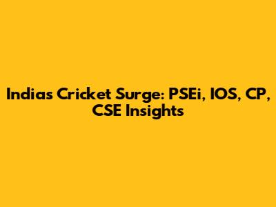India's Cricket Surge: PSEi, IOS, CP, CSE Insights