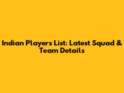 Indian Players List: Latest Squad & Team Details
