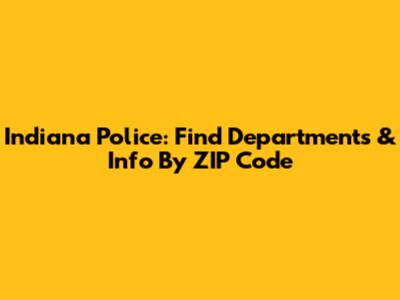Indiana Police: Find Departments & Info By ZIP Code