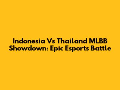 Indonesia Vs Thailand MLBB Showdown: Epic Esports Battle