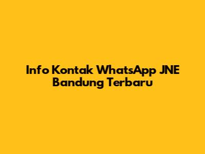 Info Kontak WhatsApp JNE Bandung Terbaru