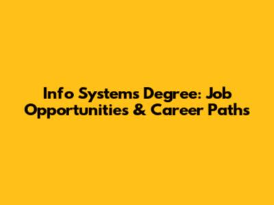 Info Systems Degree: Job Opportunities & Career Paths