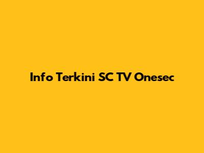 Info Terkini SC TV Onesec