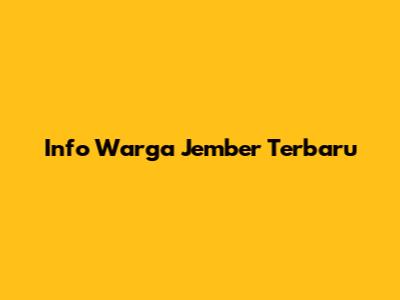 Info Warga Jember Terbaru