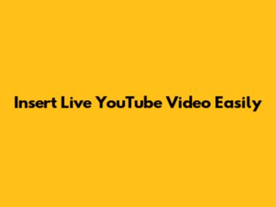 Insert Live YouTube Video Easily