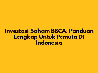 Investasi Saham BBCA: Panduan Lengkap Untuk Pemula Di Indonesia