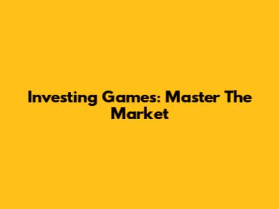 Investing Games: Master The Market