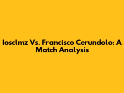 Iosclmz Vs. Francisco Cerundolo: A Match Analysis