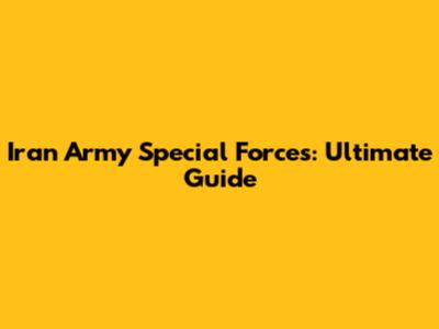Iran Army Special Forces: Ultimate Guide