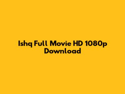 Ishq Full Movie HD 1080p Download