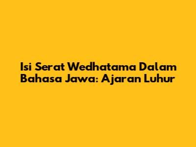Isi Serat Wedhatama Dalam Bahasa Jawa: Ajaran Luhur