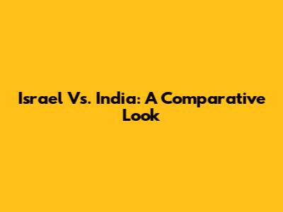 Israel Vs. India: A Comparative Look