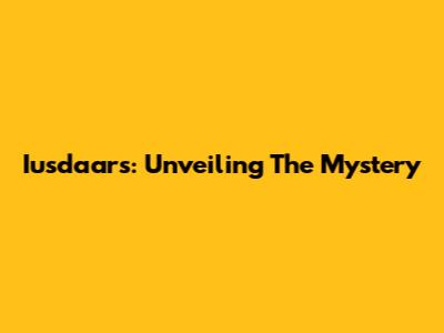 Iusdaars: Unveiling The Mystery