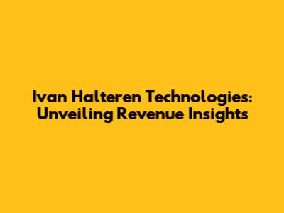 Ivan Halteren Technologies: Unveiling Revenue Insights