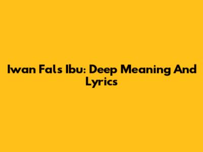 Iwan Fals' "Ibu": Deep Meaning And Lyrics