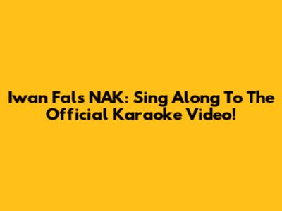 Iwan Fals NAK: Sing Along To The Official Karaoke Video!