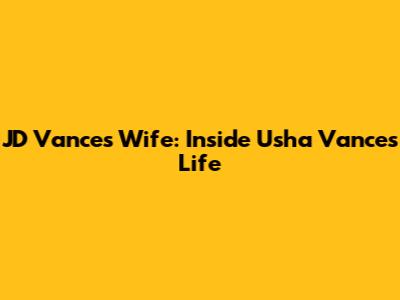 JD Vance's Wife: Inside Usha Vance's Life