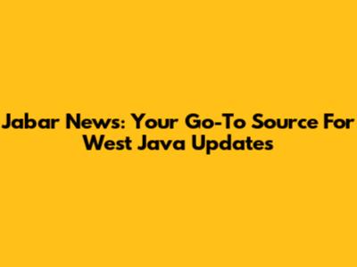 Jabar News: Your Go-To Source For West Java Updates