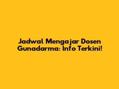 Jadwal Mengajar Dosen Gunadarma: Info Terkini!