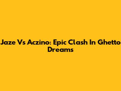 Jaze Vs Aczino: Epic Clash In Ghetto Dreams