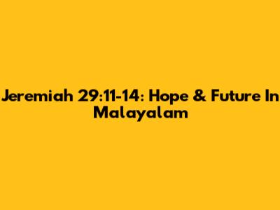Jeremiah 29:11-14: Hope & Future In Malayalam