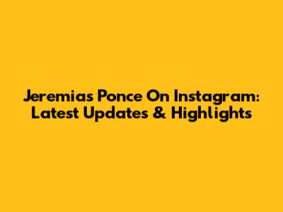 Jeremias Ponce On Instagram: Latest Updates & Highlights