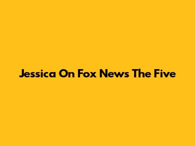 Jessica On Fox News' The Five