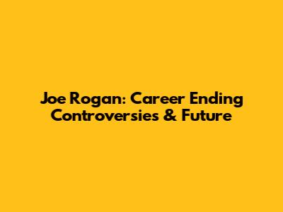Joe Rogan: Career Ending Controversies & Future