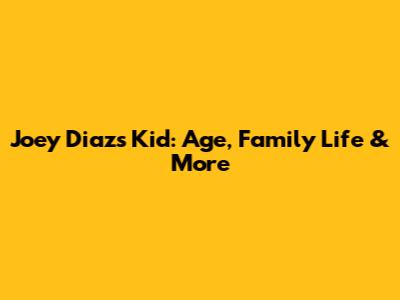 Joey Diaz's Kid: Age, Family Life & More