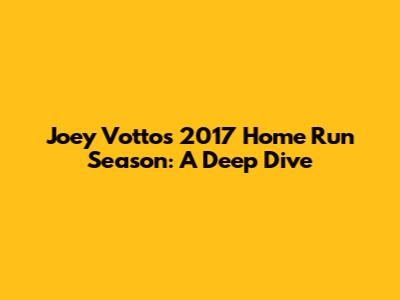Joey Votto's 2017 Home Run Season: A Deep Dive
