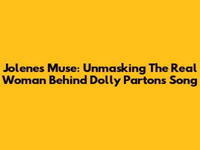 Jolene's Muse: Unmasking The Real Woman Behind Dolly Parton's Song