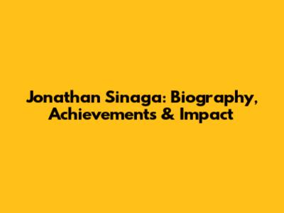 Jonathan Sinaga: Biography, Achievements & Impact