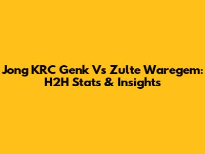 Jong KRC Genk Vs Zulte Waregem: H2H Stats & Insights
